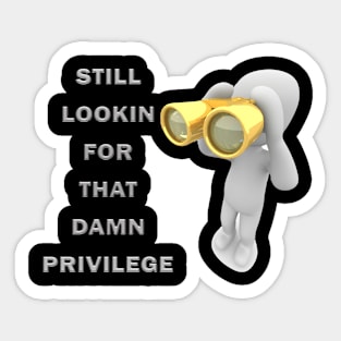 Privileged? Really? Sticker